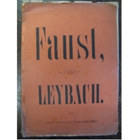 LEYBACH J. Faust Gounod Piano XIXe