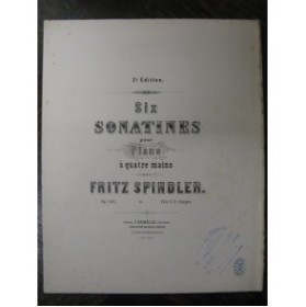 SPINDLER Fritz 3 Sonatines Piano 4 mains XIXe