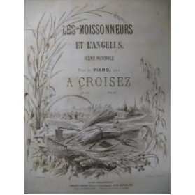 CROISEZ Alexandre Les Moissonneurs Piano ca1860