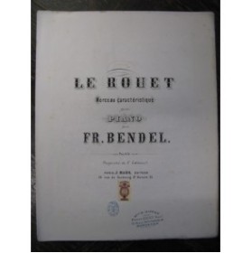 BENDEL Fr. Le Rouet Piano 1866