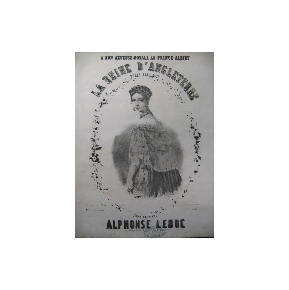 LEDUC Alphonse La Reine d'Angleterre pour Piano 1853