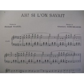 GOUBLIER Gustave Ah ! Si l'on savait Chant Piano 1913