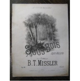 MISSLER B. T. Sous Bois Piano XIXe