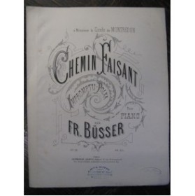 BUSSER Frédéric Chemin Faisant Piano 1883