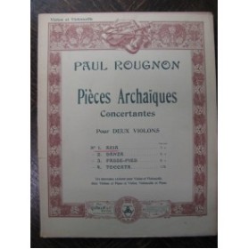 ROUGNON Paul Pièces Archaïques Violon Violoncelle 1911