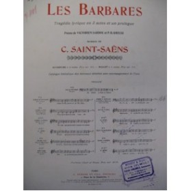 SAINT-SAËNS Camille Les Barbares No 5 Hymne Chant Piano 1902