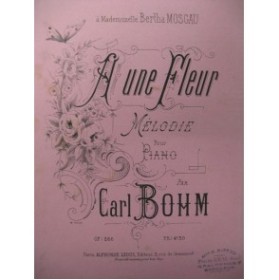 BOHM Carl A une Fleur Piano 1882