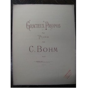 BOHM C. Gracieux Propos Piano 1897