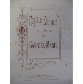 GABRIEL-MARIE Caprice Entr'acte Piano XIXe