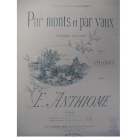 ANTHIOME E. Par Monts et par Vaux Piano 1894