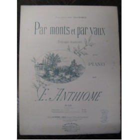 ANTHIOME E. Par Monts et par Vaux Piano 1894