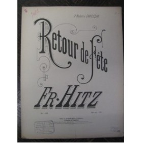 HITZ Franz Retour de Fête Piano 1883