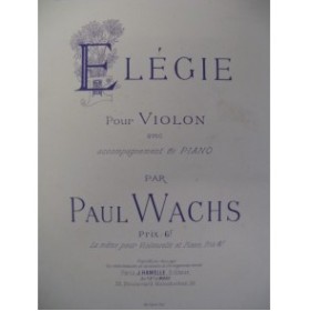 WACHS Paul Elégie Violon Piano 1898