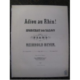 BEYER Feinhold Adieu au Rhin Piano ca1870