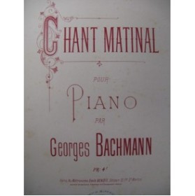 BACHMANN Georges Chant Matinal Piano XIXe