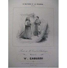 GABUSSI V. Le Solitaire et la Pelerine Chant Piano ca1840