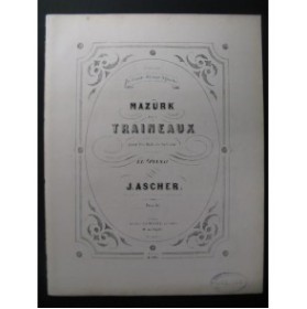 ASCHER J. Mazurk des Traineaux Piano 1880