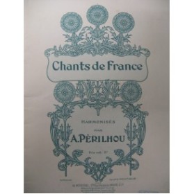 PERILHOU A. Chants de France Chant Piano 1901