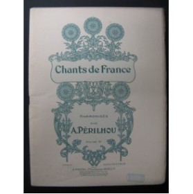 PERILHOU A. Chants de France Chant Piano 1901