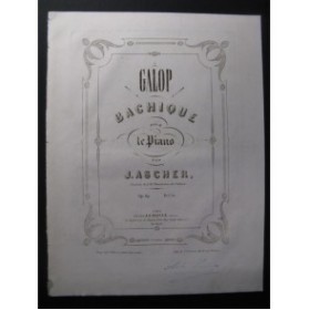 ASCHER J. Galop Bachique Piano 1855