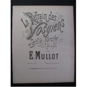 MULLOT E. Le Refrain des Vosgiens Piano XIXe