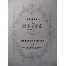 LECORBEILLER Ch. Prière de Moïse de Rossini Piano 1873