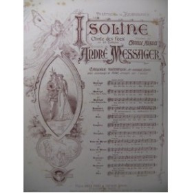 MESSAGER André Isoline No 1 Chant Piano 1890