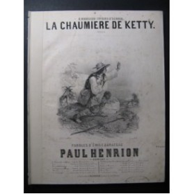 HENRION Paul la Chaumière de Ketty Chant Piano 1847