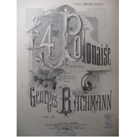 BACHMANN Georges Polonaise No 4 Piano ca1885