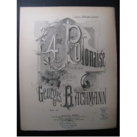 BACHMANN Georges Polonaise No 4 Piano ca1885