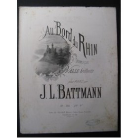 BATTMANN J. L. Au Bord du Rhin Piano XIXe