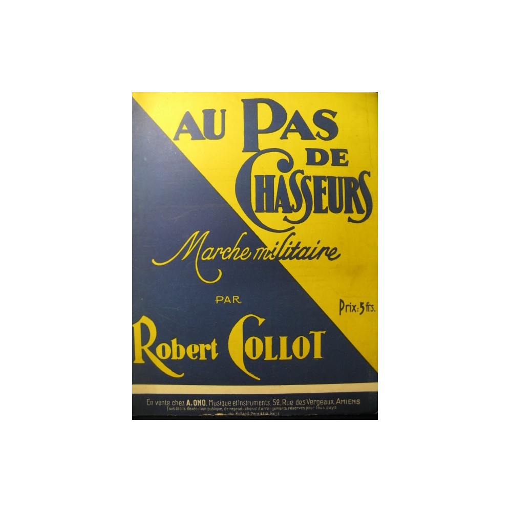 COLLOT Robert Au pas de Chasseurs Piano 1929