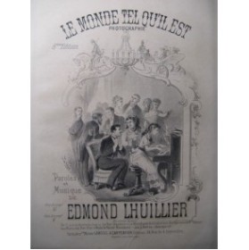LHUILLIER Edmond Le Monde tel qu'il est Chant Piano ca1860