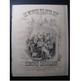 LHUILLIER Edmond Le Monde tel qu'il est Chant Piano ca1860