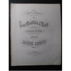 ASCHER Joseph Les Gouttes d'Eau Piano 1865