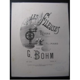 BOHM G. Les Fileuses Piano 1880