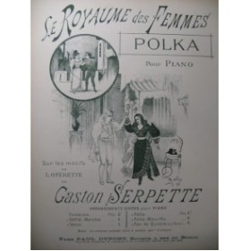 SERPETTE Gaston Le Royaume des Femmes Piano 1896