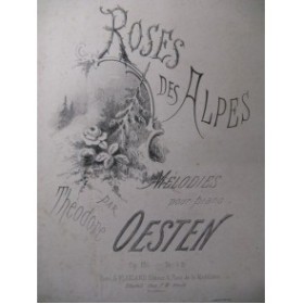 OESTEN Théodore Roses des Alpes Piano 1868