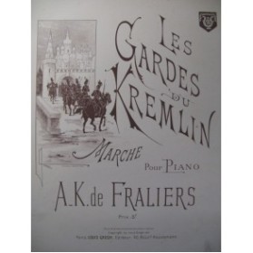 DE FRALIERS A.-K. Les Gardes du Kremlin Piano 1896