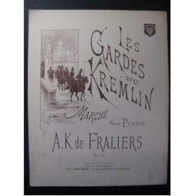 DE FRALIERS A.-K. Les Gardes du Kremlin Piano 1896