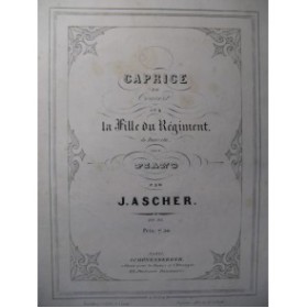ASCHER Joseph La Fille du Régiment Caprice Piano XIXe