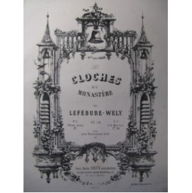 LEFÉBURE-WÉLY Les Cloches du Monastère op 54 Piano XIXe