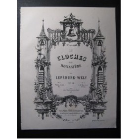 LEFÉBURE-WÉLY Les Cloches du Monastère op 54 Piano XIXe