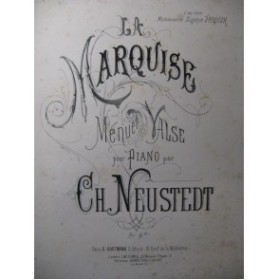 NEUSTEDT Ch. La Marquise Piano 1875