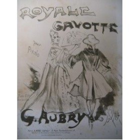 AUBRY G. Royale Gavotte pour  Piano Burret 1895