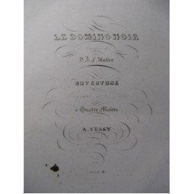 FESSY A. Le Domino Noir Auber Ouverture Piano 4 mains 1839