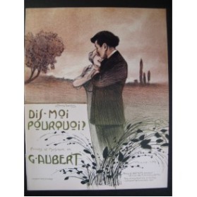 AUBERT Gaston Dis-moi Pourquoi ? Pousthomis Chant Piano 1912