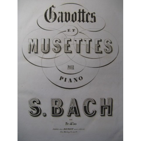 BACH J. S. Gavottes et Musettes Piano XIXe