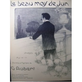AUBERT Gaston Le Beau Mois de Juin Pousthomis Chant Piano 1912