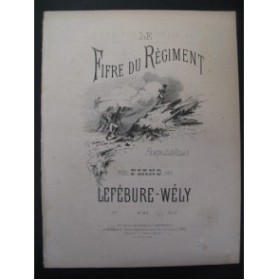 LEFÉBURE-WÉLY Le Fifre du Régiment Piano 1861